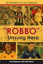 "Robbo" - Unsung Hero