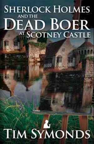 Sherlock Holmes and the Dead Boer at Scotney Castle