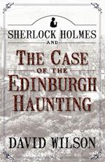 Sherlock Holmes and the Case of the Edinburgh Haunting