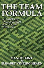 The Team Formula - A Leadership Tale of a Team That Found Their Way
