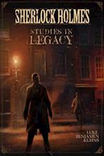 Sherlock Holmes Studies in Legacy