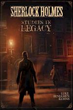 Sherlock Holmes Studies in Legacy