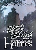 The Story and Scripts Behind No Place Like Holmes