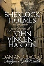 La Singolare Persecuzione di John Vincent Harden