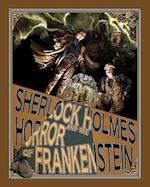 Sherlock Holmes and the Horror of Frankenstein