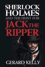 Sherlock Holmes and the Hunt for Jack the Ripper