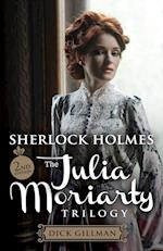 Sherlock Holmes and The Julia Moriarty Trilogy - 2nd Edition