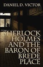 Sherlock Holmes and The Baron of Brede Place