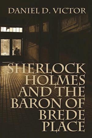 Sherlock Holmes and The Baron of Brede Place