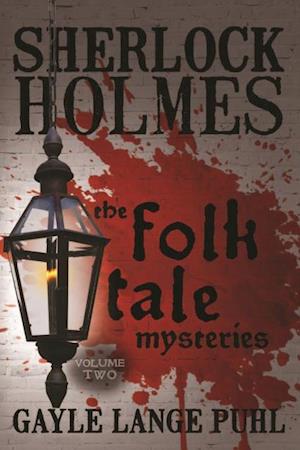 Sherlock Holmes and the Folk Tale Mysteries - Volume 2