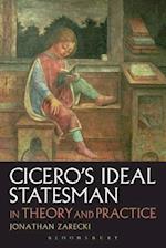 Cicero's Ideal Statesman in Theory and Practice