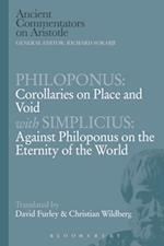 Philoponus: Corollaries on Place and Void with Simplicius: Against Philoponus on the Eternity of the World
