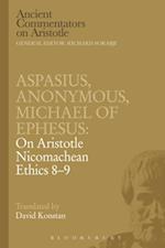 Aspasius, Michael of Ephesus, Anonymous: On Aristotle Nicomachean Ethics 8-9