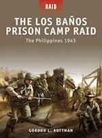 The Los Banos Prison Camp Raid