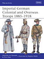Imperial German Colonial and Overseas Troops 1885–1918