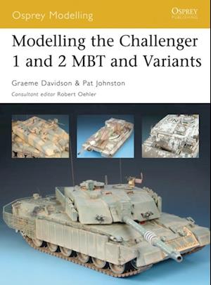 Modelling the Challenger 1 and 2 MBT and Variants