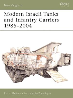 Modern Israeli Tanks and Infantry Carriers 1985 2004