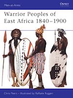 Warrior Peoples of East Africa 1840 1900