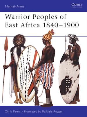 Warrior Peoples of East Africa 1840 1900