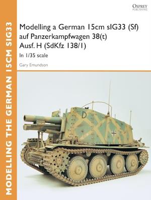 Modelling a German 15cm sIG33 (Sf) auf Panzerkampfwagen 38(t) Ausf.H (SdKfz I38/I)