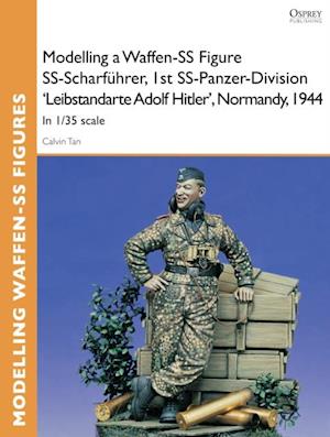 Modelling a Waffen-SS Figure SS-Scharführer, 1st SS-Panzer-Division ''Leibstandarte Adolf Hitler'', Normandy, 1944
