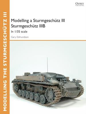 Modelling a Sturmgesch tz III Sturmgesch tz IIIB