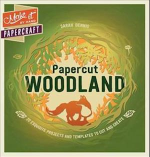 Make It By Hand Papercraft: Papercut Woodland