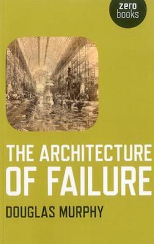 Architecture of Failure, The