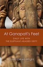 At Ganapati`s Feet - Daily Life with the Elephant-Headed Deity