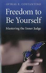 Freedom to Be Yourself – Mastering the Inner Judge