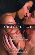 Crucible of Love – New Edition – The Alchemy of Passionate Relationships