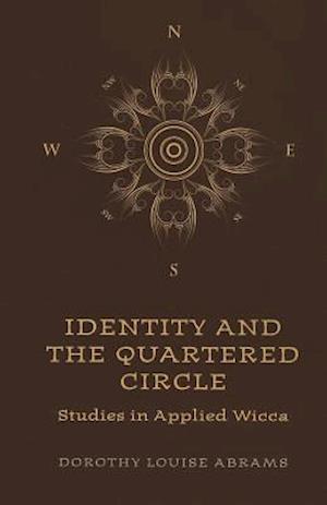 Identity and the Quartered Circle – Studies in Applied Wicca