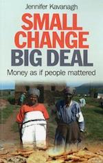 Small Change, Big Deal – Money as if people mattered