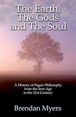 Earth, The Gods and The Soul - A History of Pagan Philosophy
