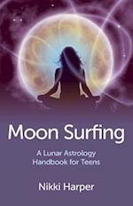 Moon Surfing – A Lunar Astrology Handbook for Teens
