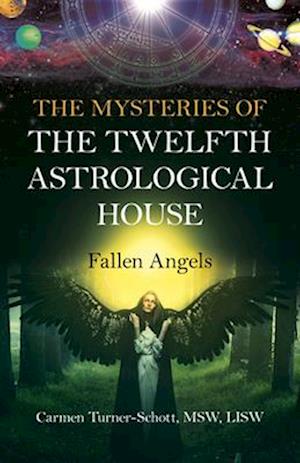Mysteries of the Twelfth Astrological House, The: Fallen Angels