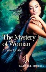Mystery of Woman, The – A Book for Men