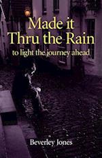 Made it Thru the Rain – to light the journey ahead