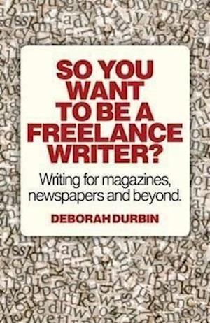 So You Want to Be a Freelance Writer?