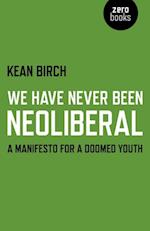 We Have Never Been Neoliberal