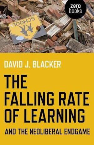 Falling Rate of Learning and the Neoliberal Endgame, The