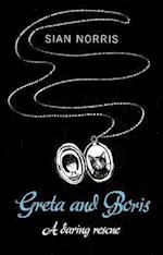 Greta and Boris - A daring rescue