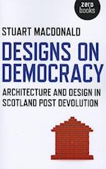 Designs on Democracy – Architecture and Design in Scotland Post Devolution