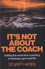 It's Not about the Coach