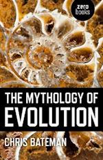 The Mythology of Evolution