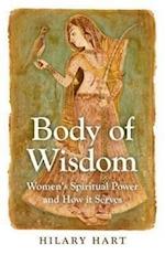 Body of Wisdom – Women`s Spiritual Power and How it Serves