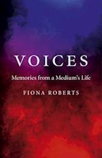 Voices - Memories from a Medium`s Life
