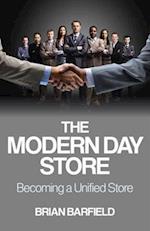 Modern Day Store, The – Becoming a Unified Store