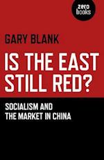 Is the East Still Red? – Socialism and the Market in China