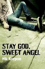 Stay God, Sweet Angel